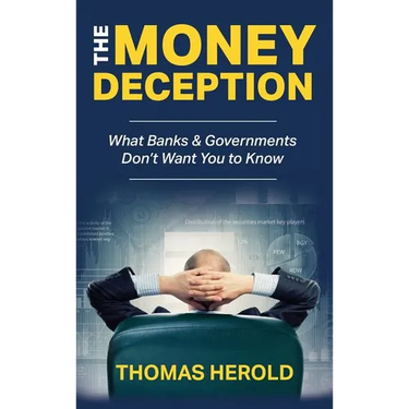 The Money Deception - What Banks & Governments Don't Want You to Know
