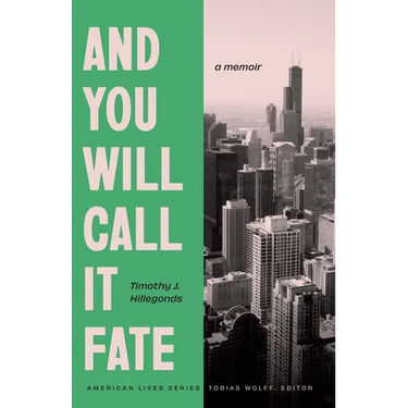 And You Will Call It Fate: A Memoir
