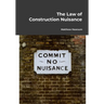 The Law of Construction Nuisance