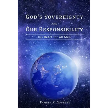 God's Sovereignty and Our Responsibility: His Heart for All Men