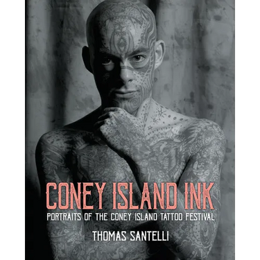 Coney Island Ink: Portraits of the Coney Island Tattoo Festival