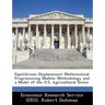Equilibrium Displacement Mathematical Programming Models: Methodology and a Model of the U.S. Agricultural Sector