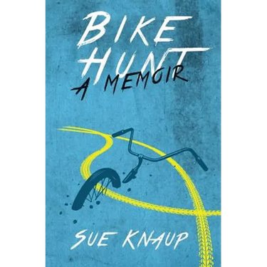Bike Hunt: A Memoir