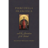 Piero Della Francesca and the Invention of the Artist