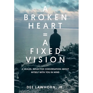 A Broken Heart = A Fixed Vision