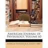 American Journal of Physiology, Volume 60