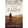 Girl Seeking Farm (A Finding Home Novel)