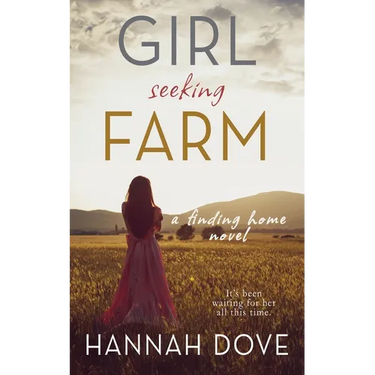 Girl Seeking Farm (A Finding Home Novel)