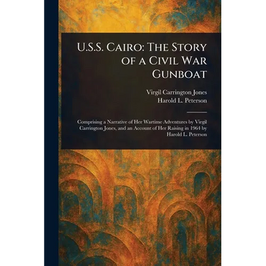 U.S.S. Cairo: The Story of a Civil War Gunboat