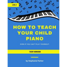 How To Teach Your Child Piano - Level 2 Theory Workbook