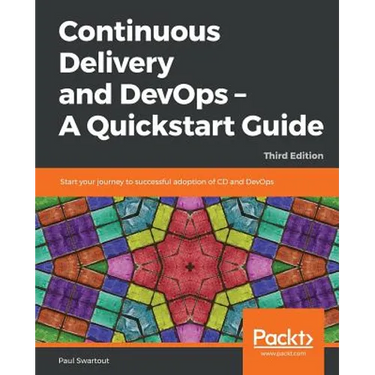 Continuous Delivery and DevOps - A Quickstart Guide - Third Edition