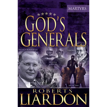 God's Generals: The Martyrs Volume 6