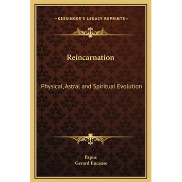 Reincarnation: Physical, Astral and Spiritual Evolution