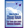 How to Be a Cheap Hawk: The 1999 and 2000 Defense Budgets