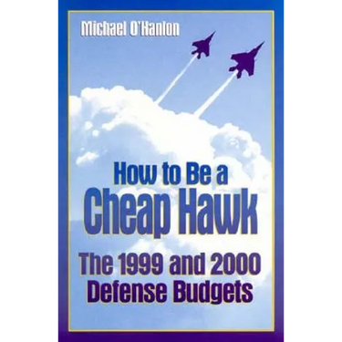 How to Be a Cheap Hawk: The 1999 and 2000 Defense Budgets