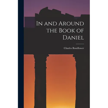 In and Around the Book of Daniel