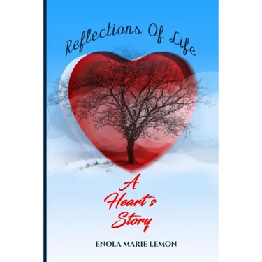 Reflections of Life: A Heart's Story