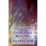 The Samsara Papers: Emergence: Book One