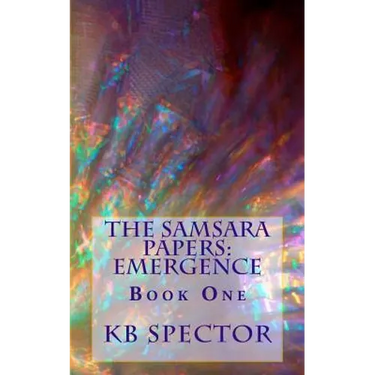 The Samsara Papers: Emergence: Book One