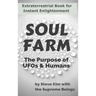 Soul Farm: The Purpose of UFOs & Humans (Nonfiction)