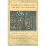 Caribbean Literature and the Environment: Between Nature and Culture