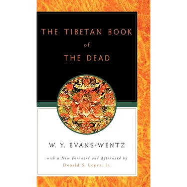 The Tibetan Book of the Dead: Or the After-Death Experiences on the Bardo Plane, According to L=ama Kazi Dawa-Samdup's English Rendering