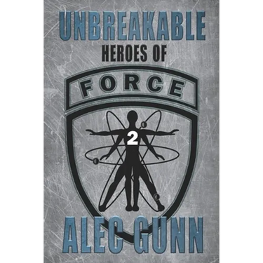 Unbreakable: Heroes of FORCE #2