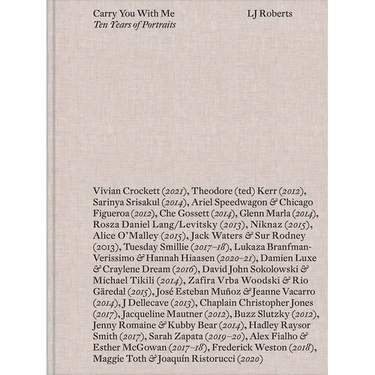 LJ Roberts: Carry You with Me: Ten Years of Portraits