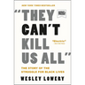 They Can't Kill Us All: The Story of the Struggle for Black Lives
