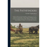The Pathfinders: a Historical Sketch of the Early History of Montgomery County, Indiana. In an Early Day; a Story of Life in the Old No
