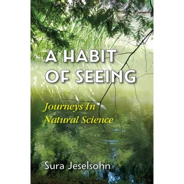 A Habit Of Seeing: Journeys In Natural Science