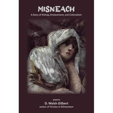 Misneach: A Story of Kidnap, Enslavement, and Colonialism