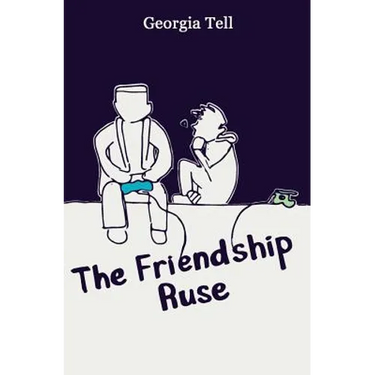 The Friendship Ruse