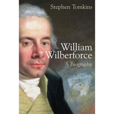 William Wilberforce: A Biography
