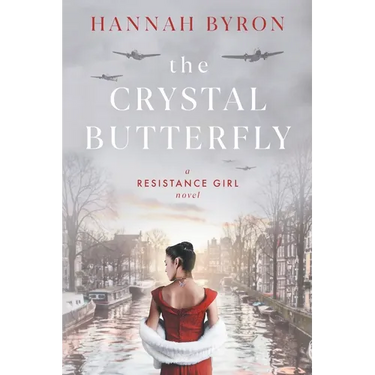 The Crystal Butterfly: A Gripping Dutch Resistance Saga of World War 2