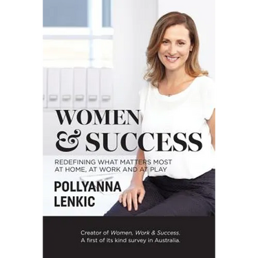 Women & Success: Redefining what matters most at home, at work and at play
