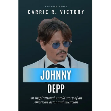 Johnny Depp: An Inspirational untold story of an American actor and musician