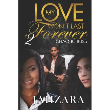 My Love Won't Last Forever: Chaotic Bliss