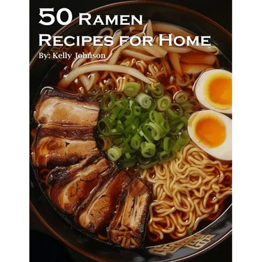 50 Ramen Recipes for Home