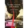 Scared Violent Like Horses: Poems