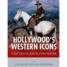 Clint Eastwood & John Wayne: Hollywood's Western Icons