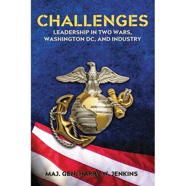 Challenges: Leadership In Two Wars, Washington DC, and Industry