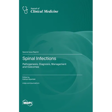 Spinal Infections: Pathogenesis, Diagnosis, Management and Outcomes