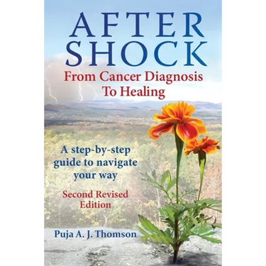 After Shock: From Cancer Diagnosis to Healing: (Second Revised Edition)