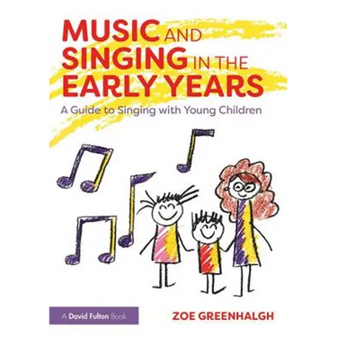 Music and Singing in the Early Years: A Guide to Singing with Young Children
