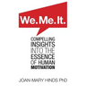 We. Me. It.: Compelling insights into the essence of human motivation