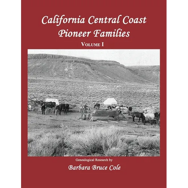 California Central Coast Pioneer Families. Volume I