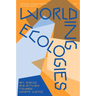 Worlding Ecologies: Art, Science and Activism Towards Climate Justice