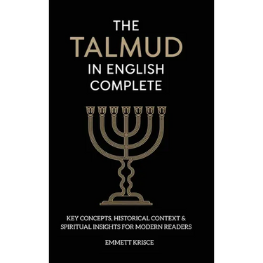 The Talmud in English Complete: With Key Concepts, Historical Context & Spiritual Insights for Modern Readers