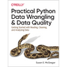 Practical Python Data Wrangling and Data Quality: Getting Started with Reading, Cleaning, and Analyzing Data